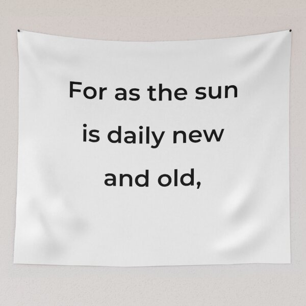 Item preview, “For as the sun is daily new and old,” - print black designed and sold by ariksworld.