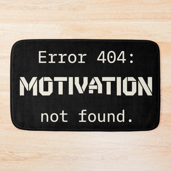 Item preview, Error 404 Motivation Not Found - Funny Programmer Tech Joke (Ivory Text) designed and sold by RetroNeon.