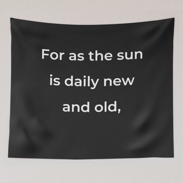 Item preview, “For as the sun is daily new and old,” - print white designed and sold by ariksworld.