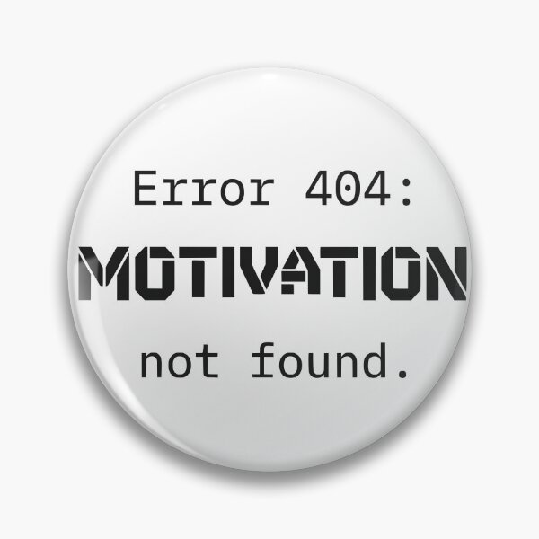 Item preview, Error 404 Motivation Not Found - Funny Programmer Tech Joke (Black Text) designed and sold by RetroNeon.