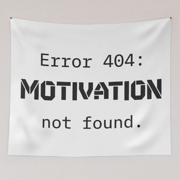 Item preview, Error 404 Motivation Not Found - Funny Programmer Tech Joke (Black Text) designed and sold by RetroNeon.
