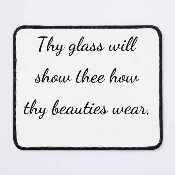 Item preview, “Thy glass will show thee how thy beauties wear,” - handwriting black designed and sold by ariksworld.