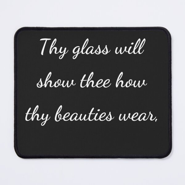 Item preview, “Thy glass will show thee how thy beauties wear,” - handwriting white designed and sold by ariksworld.