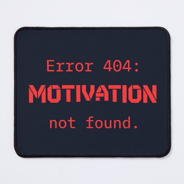 Item preview, Error 404 Motivation Not Found - Funny Programmer Tech Joke (Red Text) designed and sold by RetroNeon.