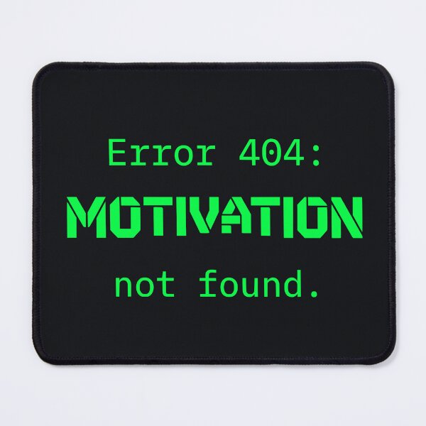Item preview, Error 404 Motivation Not Found - Funny Programmer Tech Joke (Neon GreenText) designed and sold by RetroNeon.