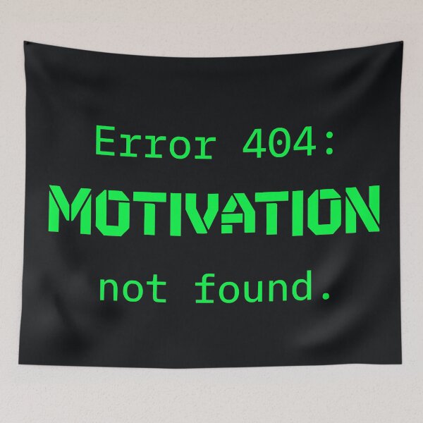 Item preview, Error 404 Motivation Not Found - Funny Programmer Tech Joke (Neon GreenText) designed and sold by RetroNeon.