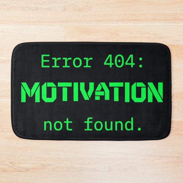 Item preview, Error 404 Motivation Not Found - Funny Programmer Tech Joke (Neon GreenText) designed and sold by RetroNeon.