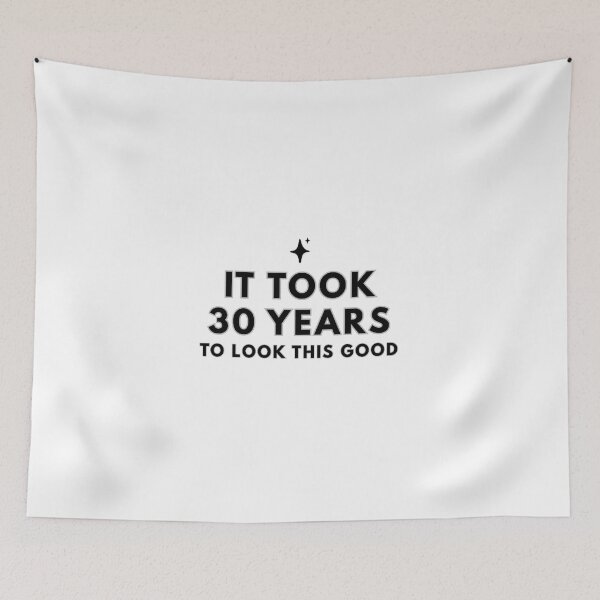 Item preview, It Took 30 Years designed and sold by DixieGirlStudio.