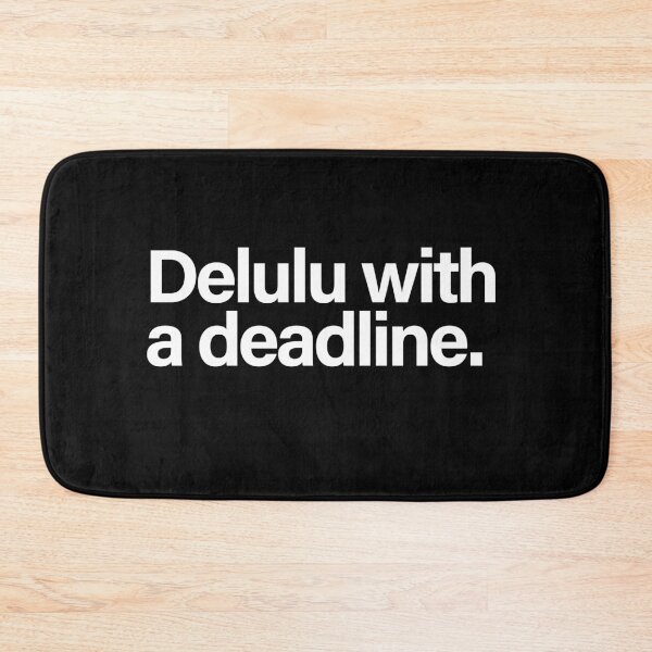 Item preview, Delulu With a Deadline Funny Procrastination Quote designed and sold by Creations by lyne.