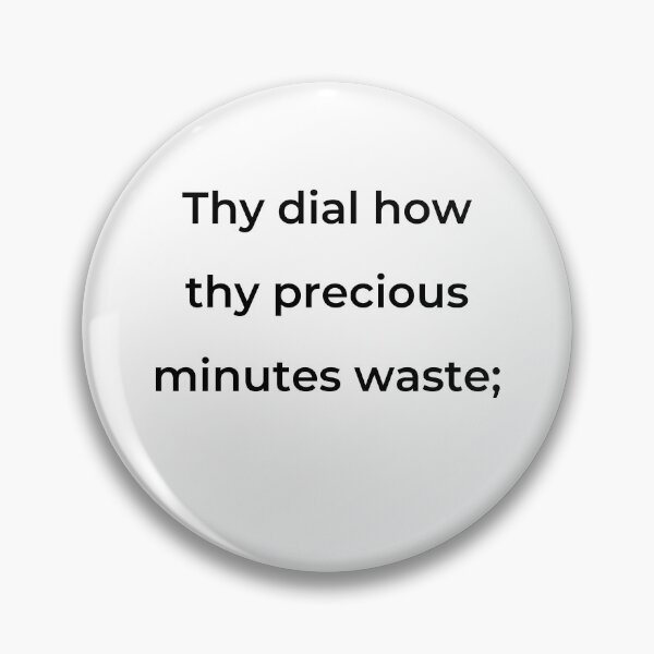 Item preview, “Thy dial how thy precious minutes waste;” - print black designed and sold by ariksworld.