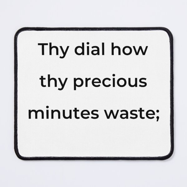 Item preview, “Thy dial how thy precious minutes waste;” - print black designed and sold by ariksworld.