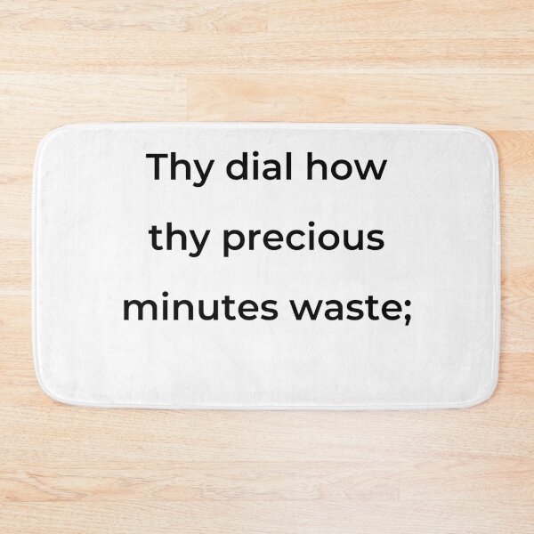 Item preview, “Thy dial how thy precious minutes waste;” - print black designed and sold by ariksworld.