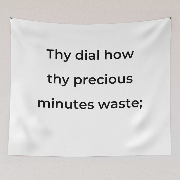 Item preview, “Thy dial how thy precious minutes waste;” - print black designed and sold by ariksworld.