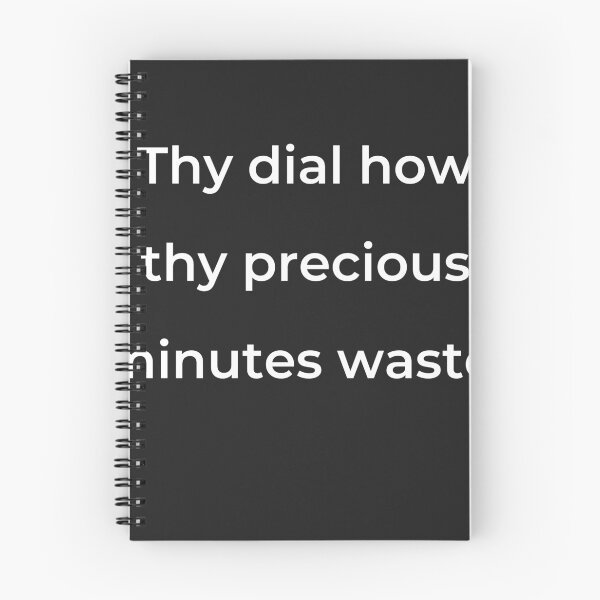 Item preview, “Thy dial how thy precious minutes waste;” - print white designed and sold by ariksworld.