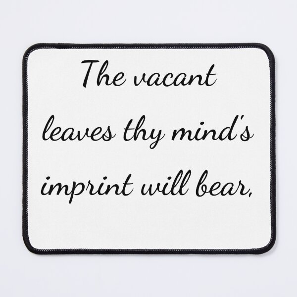 Item preview, “These vacant leaves thy mind’s imprint will bear,” - handwriting black designed and sold by ariksworld.