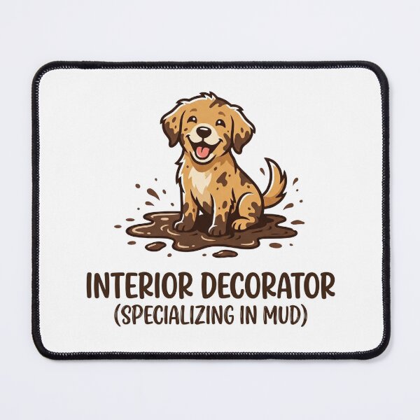 Item preview, Muddy Paws Interior Decorator Dog Humor designed and sold by BeaBuzz.