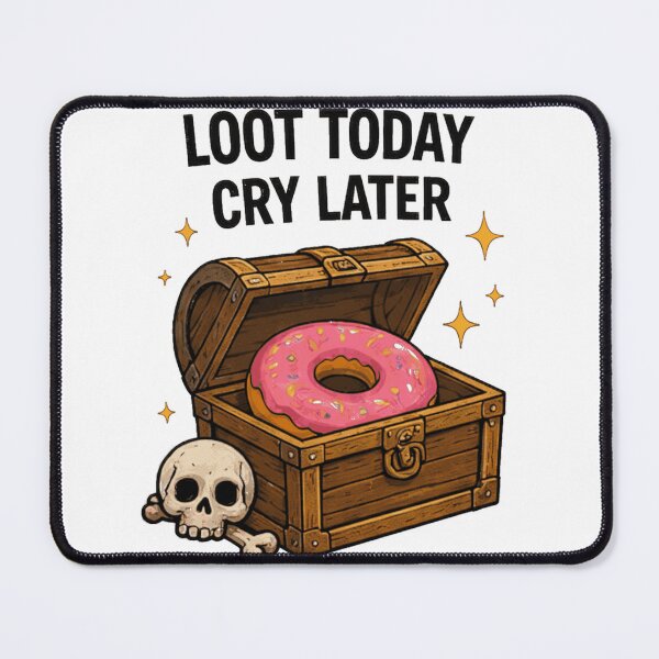 Item preview, Loot Today Cry Later designed and sold by HaydenMillepied.
