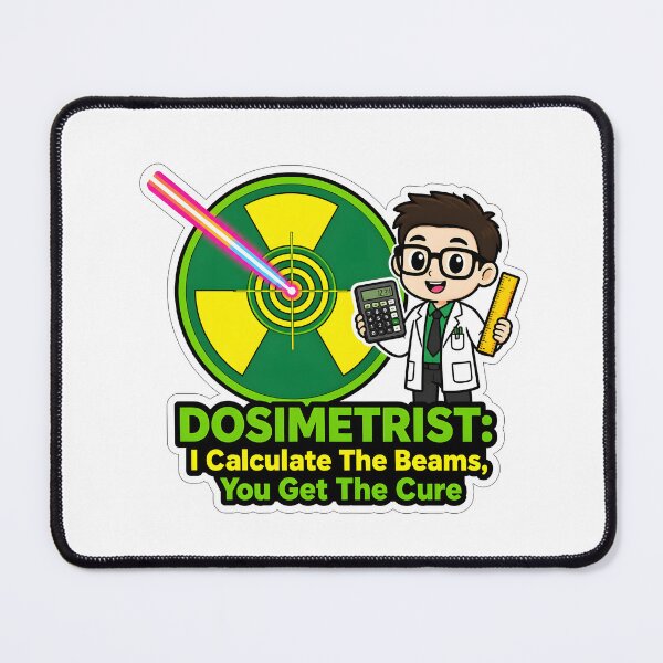 Item preview, Dosimetrist I Calculate The Beams You Get The Cure Radar Laser designed and sold by CleverRaccoon.