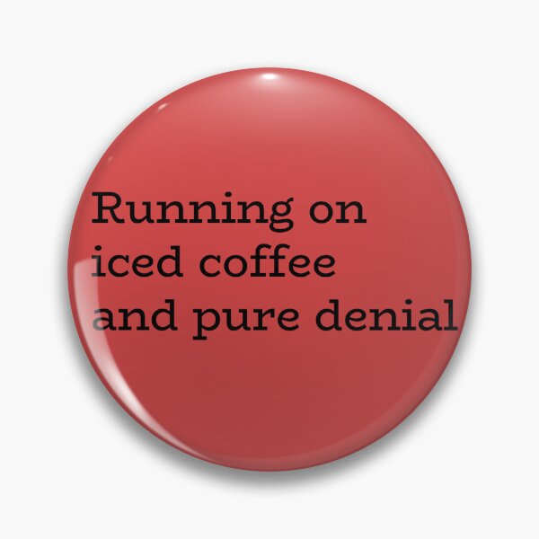 Item preview, Running on Iced Coffee and Pure Denial - Funny Quote designed and sold by hhells.