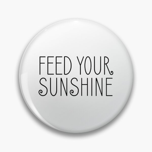 Item preview, FEED YOUR SUNSHINE, Unique designed and sold by villacreativa.