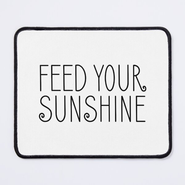 Item preview, FEED YOUR SUNSHINE, Unique designed and sold by villacreativa.