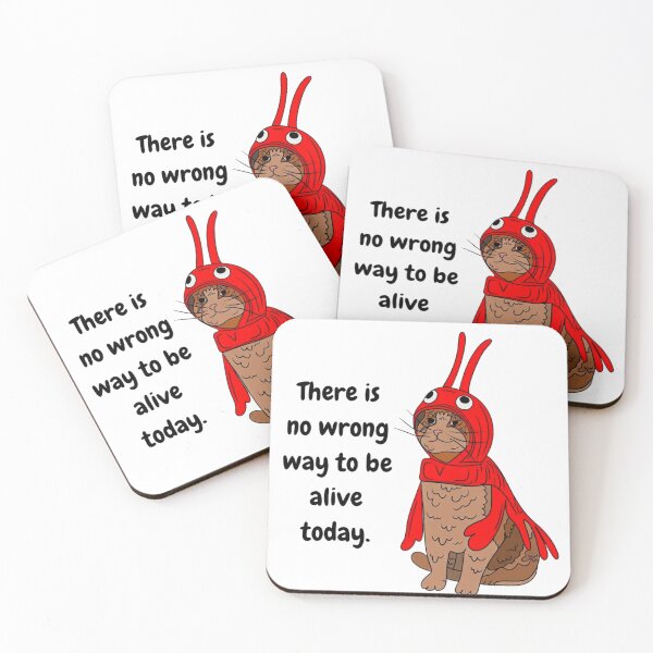 Item preview, There Is No Wrong Way To Be Alive Today Funny Lobster Cat designed and sold by JossDesign15.