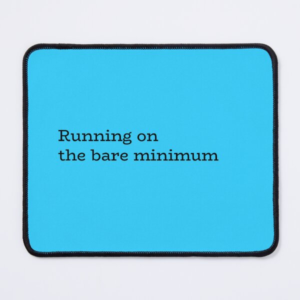 Item preview, Running on the Bare Minimum - Funny Quote designed and sold by hhells.