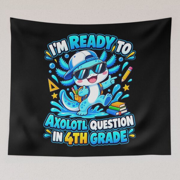 Item preview, Ready to 4th Grade Axolotl Question First Day of School Boy designed and sold by will freed18.
