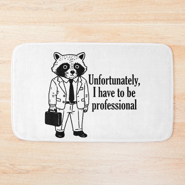 Item preview, Unfortunately, I Have to Be Professional - Funny Raccoon Office Humor designed and sold by witchlingart.