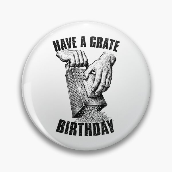 Item preview, Have A Grate Birthday Funny Silly Cheese Grater Pun Chef designed and sold by GrandeDuc.