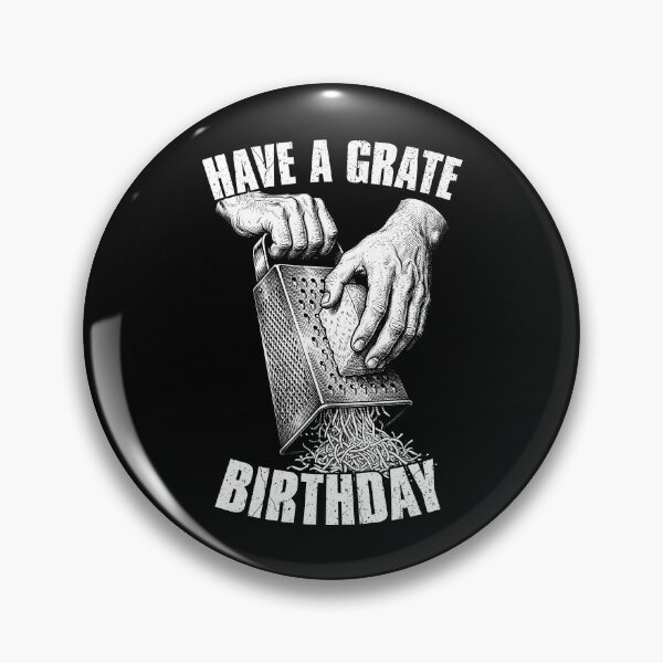 Item preview, Have A Grate Birthday Funny Silly Cheese Grater Pun Chef designed and sold by GrandeDuc.