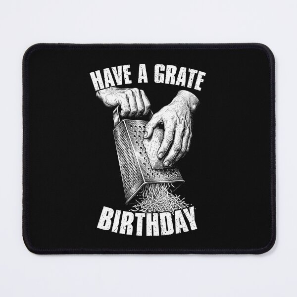 Item preview, Have A Grate Birthday Funny Silly Cheese Grater Pun Chef designed and sold by GrandeDuc.