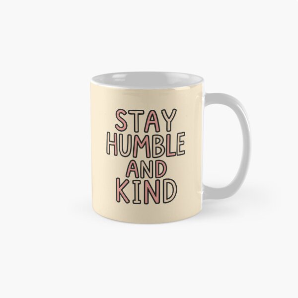 Item preview, Stay Humble and Kind Inspirational Quote designed and sold by DavidTeeStudio.