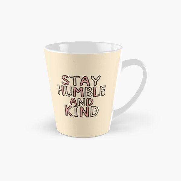 Item preview, Stay Humble and Kind Inspirational Quote designed and sold by DavidTeeStudio.