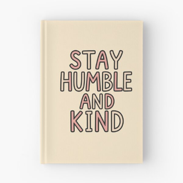 Item preview, Stay Humble and Kind Inspirational Quote designed and sold by DavidTeeStudio.