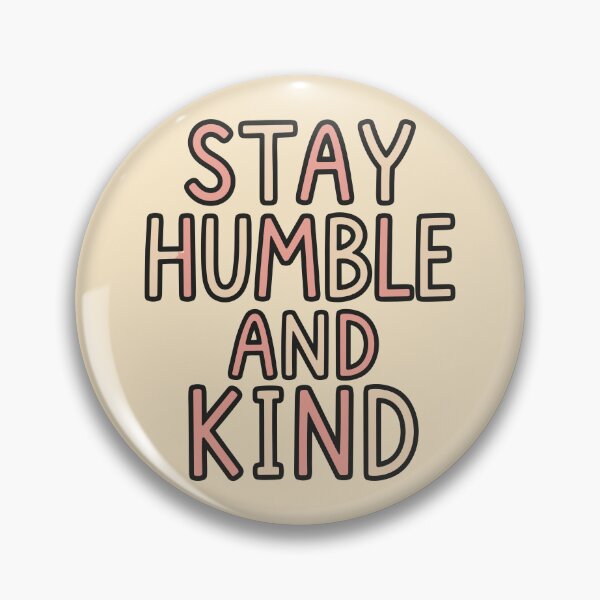 Item preview, Stay Humble and Kind Inspirational Quote designed and sold by DavidTeeStudio.
