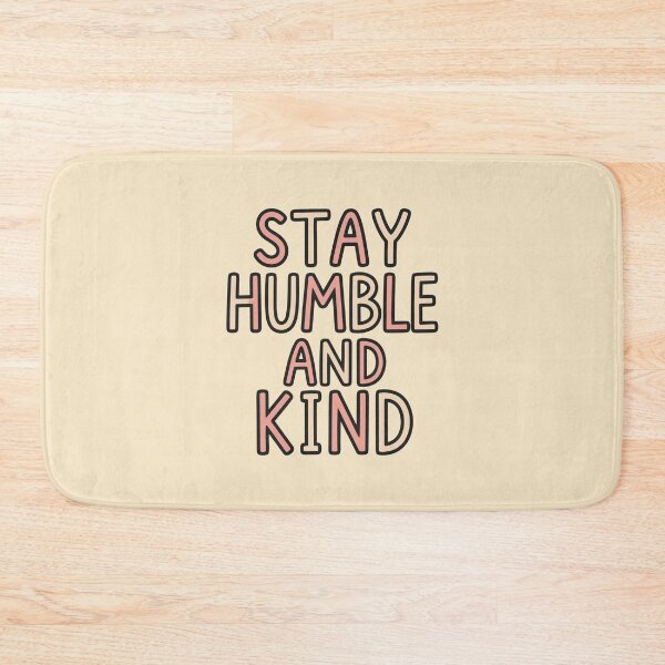 Item preview, Stay Humble and Kind Inspirational Quote designed and sold by DavidTeeStudio.