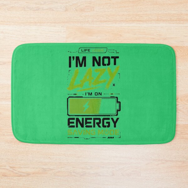 Item preview, I'm Not Lazy Energy Saving Mode designed and sold by FABIOLA1970.