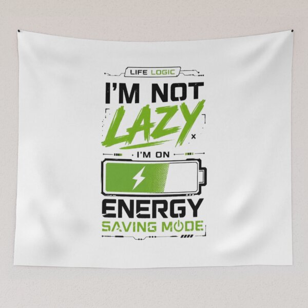 Item preview, I'm Not Lazy Energy Saving Mode designed and sold by FABIOLA1970.