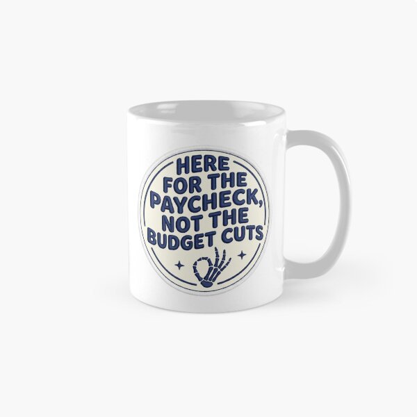 Item preview, Here For The Paycheck Not The Budget Cuts Funny Office Sarcastic Corporate Job Quote designed and sold by raedattia.