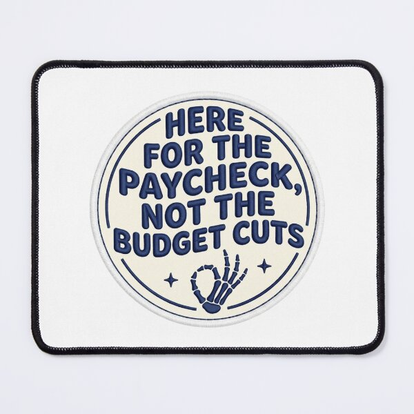 Item preview, Here For The Paycheck Not The Budget Cuts Funny Office Sarcastic Corporate Job Quote designed and sold by raedattia.