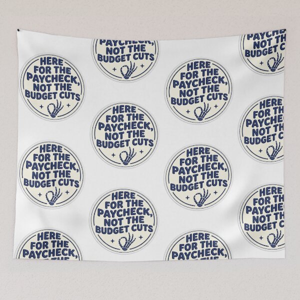 Item preview, Here For The Paycheck Not The Budget Cuts Funny Office Sarcastic Corporate Job Quote designed and sold by raedattia.