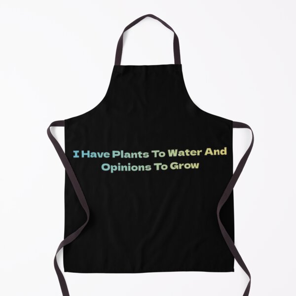 Item preview, I Have Plants To Water And Opinions To Grow gardeners designed and sold by JonHenr.