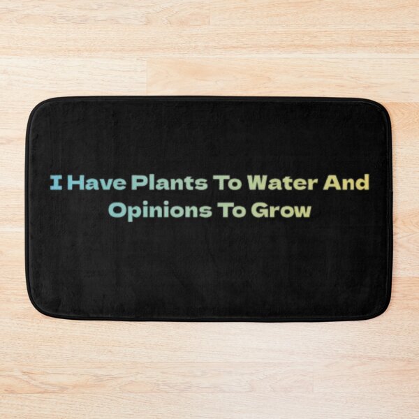 Item preview, I Have Plants To Water And Opinions To Grow gardeners designed and sold by JonHenr.