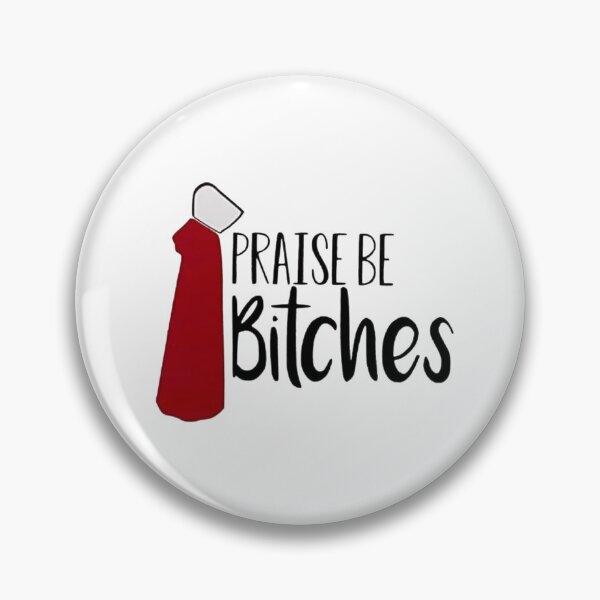 Item preview, Praise Be Bitches Funny Feminist Quote designed and sold by roartusa.