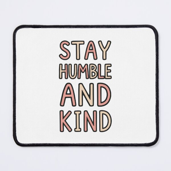 Item preview, Stay Humble and Kind Quote designed and sold by DavidTeeStudio.