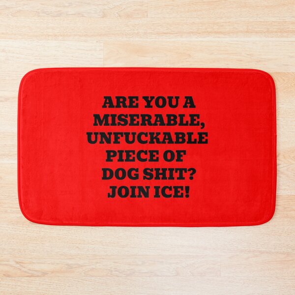 Item preview, Are You a Miserable, Unfuckable Piece of Dog Shit? Join Ice! designed and sold by WakeNBake-Tees.