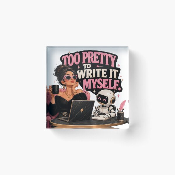 Item preview, Too Pretty to Write It Myself Funny AI Girl Boss Design designed and sold by CharismaticMindArt.