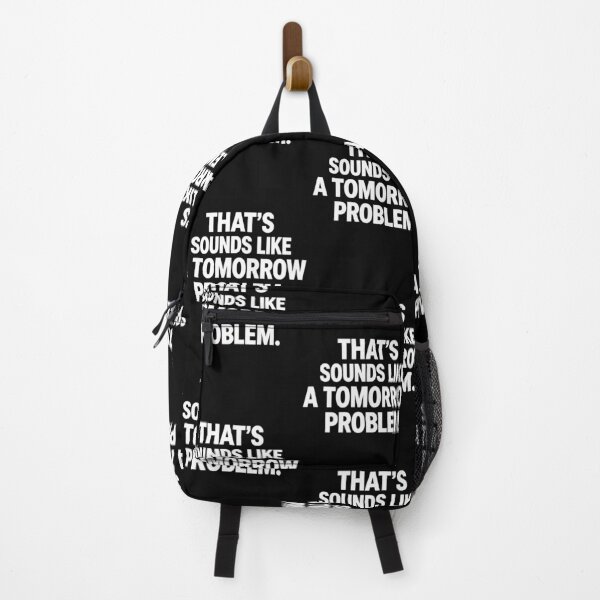 Item preview, That's Sounds Like a Tomorrow Problem Quote designed and sold by DarylPope.