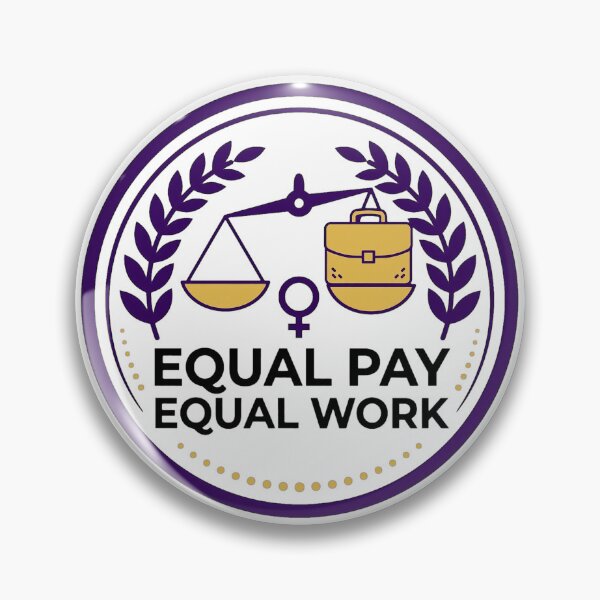 Item preview, Equal Pay Equal Work Professional Women Empowerment Badge designed and sold by Clear Vibe.